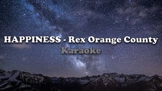 HAPPINESS  Rex Orange County KARAOKE [upl. by Zoara827]