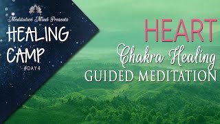 Heart Chakra Healing Guided Meditation  Healing Camp 4 [upl. by Oilisab437]