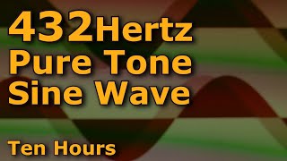 432 Hertz Pure Sine Wave for Ten Hours [upl. by Lamonica700]