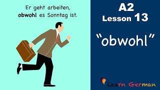 Learn German  Nebensätze mit quotobwohlquot  German for beginners  A2  Lesson 13 [upl. by Oine]