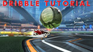 How to Dribble in 60 Seconds in Rocket League [upl. by Ynnep]