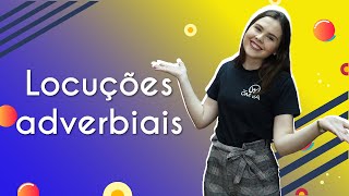 Locuções adverbiais  Brasil Escola [upl. by Ydoow]