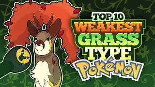 Top 10 WEAKEST Grass Type Pokemon [upl. by Chenay]