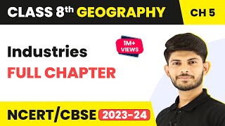 Industries  Full Chapter Explanation and NCERT Solutions  CBSE Class 8 Geography Chapter 5 [upl. by Domonic]