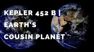 Kepler 452 b  Earths Cousin Planet [upl. by Malas]