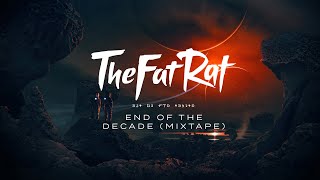 TheFatRat  End Of The Decade Mixtape [upl. by Adnuhsor]