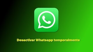 Desactivar Whatsapp temporalmente [upl. by Manoff744]