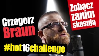 Grzegorz Braun hot16challenge [upl. by Fisch]