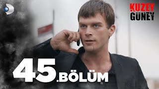 Kuzey Güney 45 Bölüm [upl. by Notffilc]