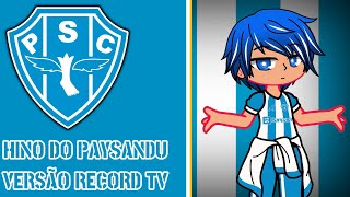 Hino do Paysandu  Versão Record TV [upl. by Yehus845]