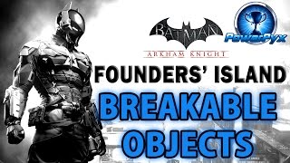 Batman Arkham Knight  Founders Island  All Breakable Objects Locations [upl. by Branscum]