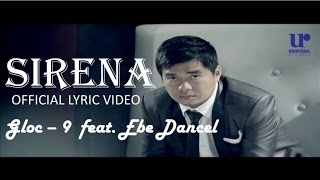 Gloc9 ft Ebe Dancel  Sirena Official Lyric Video [upl. by Eicyal]