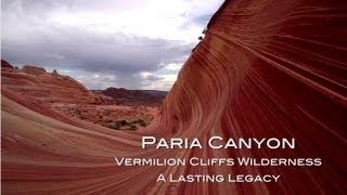 Paria CanyonVermilion Cliffs Wilderness  A Lasting Legacy [upl. by Eelrahs]