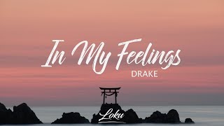 Drake  In My Feelings Lyrics [upl. by Ecinereb]