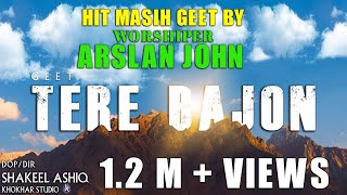 Tere Bajon by Arslan John ll New Masihi Geet ll Khokhar Studio [upl. by Areikahs]