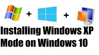 Installing Windows XP Mode on Windows 10 Tutorial [upl. by Balac]